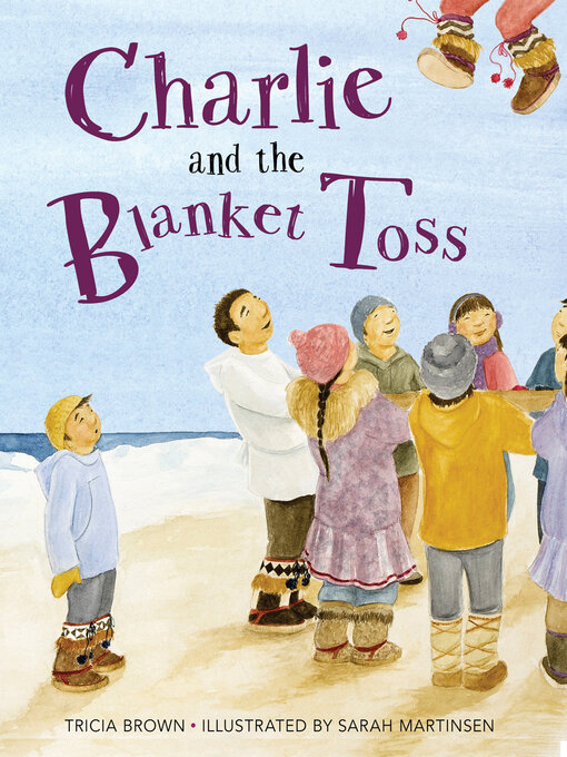 Title details for Charlie and the Blanket Toss by Tricia Brown - Available